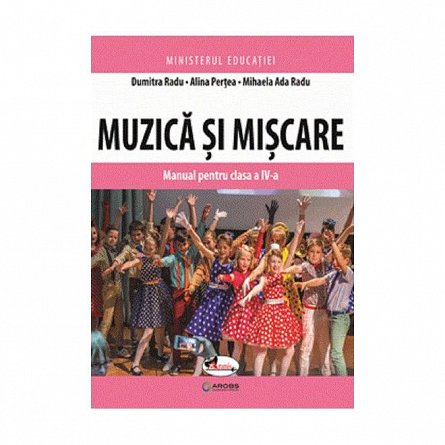 Muzica si miscare. Manual . Clasa 4