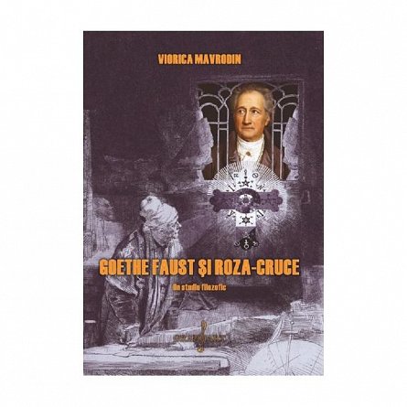 Goethe. Faust si Roza-Cruce