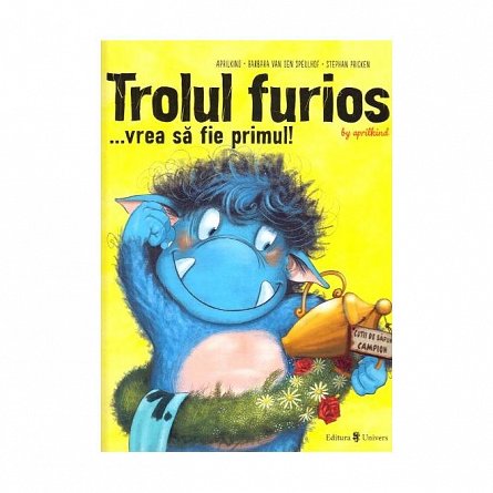 Trolul furios...vrea sa fie primul!