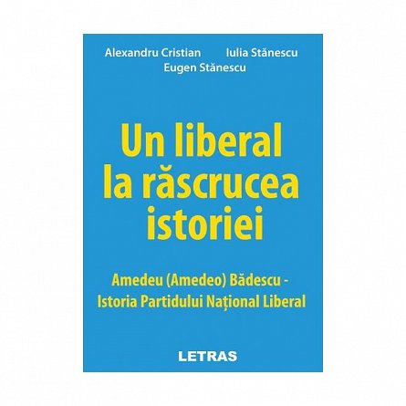 Un liberal la rascrucea istoriei