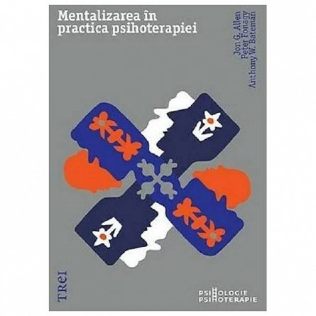 Mentalizarea in practica psihoterapiei
