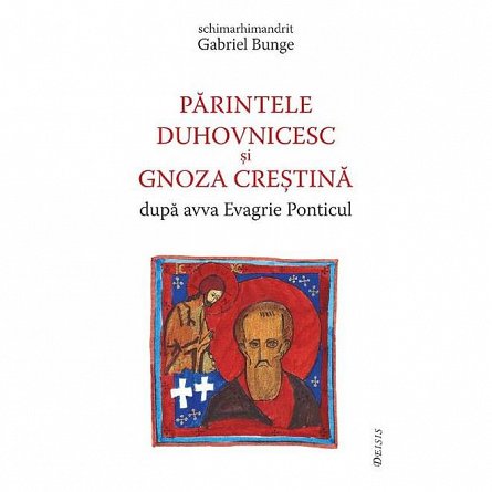 Parintele duhovnicesc si gnoza crestina dupa avva Evagrie Ponticul