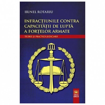 Infractiunile contra capacitatii de lupta a fortelor armate