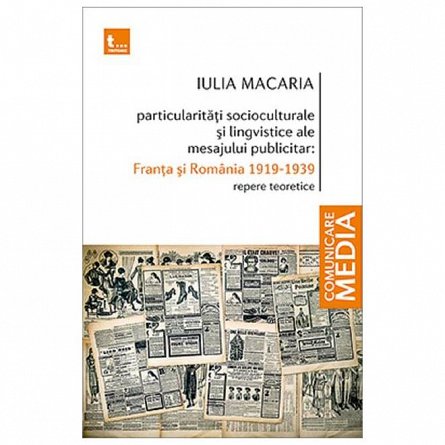 Particularitati socioculturale si lingvistice ale mesajului publicitar. Franta si Romania 1919-1939