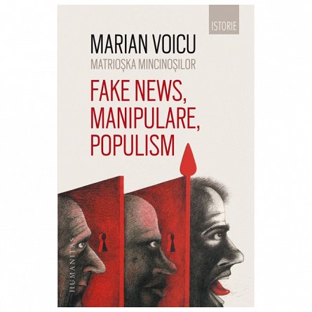Matrioska mincinosilor. Fake news, manipulare, populism
