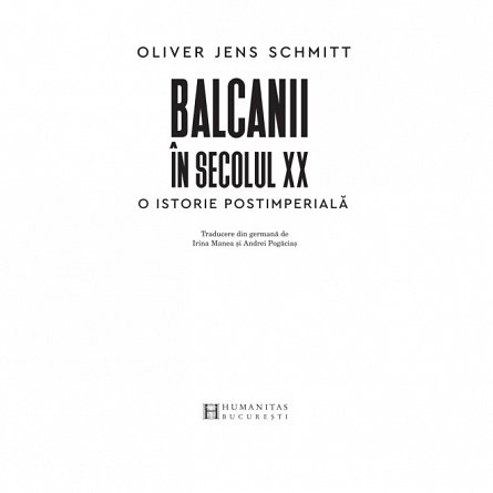 Balcanii in secolul XX. O istorie postimperiala