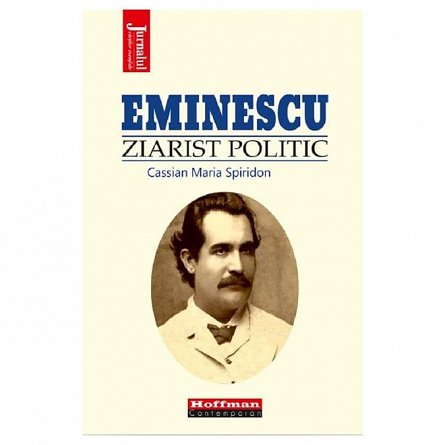Eminescu. ziarist politic
