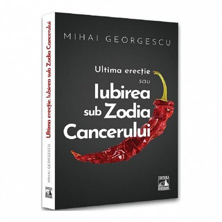 Ultima erectie sau iubirea sub zodia cancerului