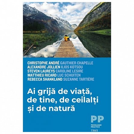 Ai grija de viata, de tine, de ceilalti si de natura