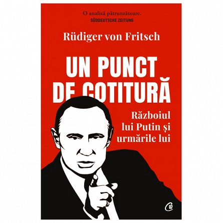 Un punct de cotitura. Razboiul lui Putin si urmarile lui