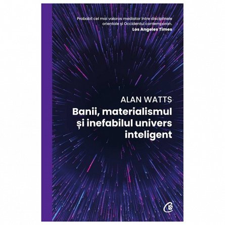 Banii, materialismul si inefabilul univers inteligent