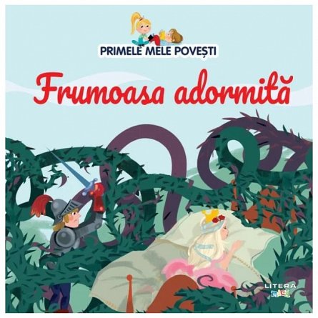 Frumoasa adormita. Primele mele povesti