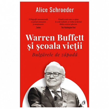 Bulgarele de zapada. Warren Buffett si scoala vietii