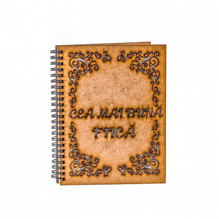 Agenda A5 personalizata din lemn - "Cea mai buna fiica!"
