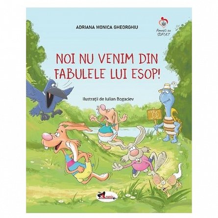 Noi nu venim din fabulele lui Esop!