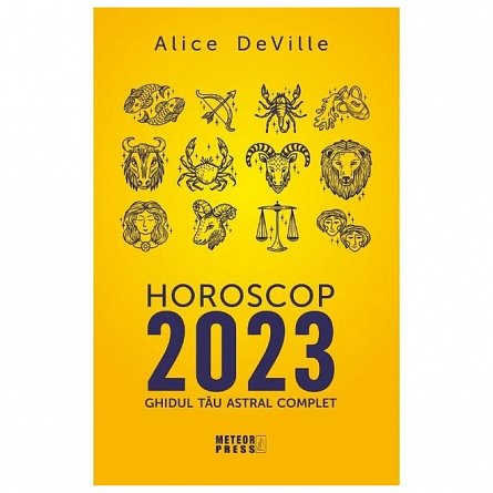 Horoscop 2023. Ghidul tau astral complet