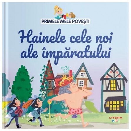 Primele mele povesti. Hainele cele noi ale imparatului