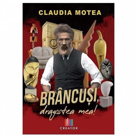 Brancusi, dragostea mea