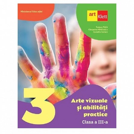 Arte vizuale si abilitati practice. Manual. Clasa 3