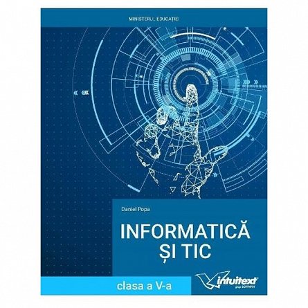 Informatica si TIC. Manual. Clasa 5