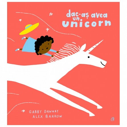 Dac-as avea un unicorn
