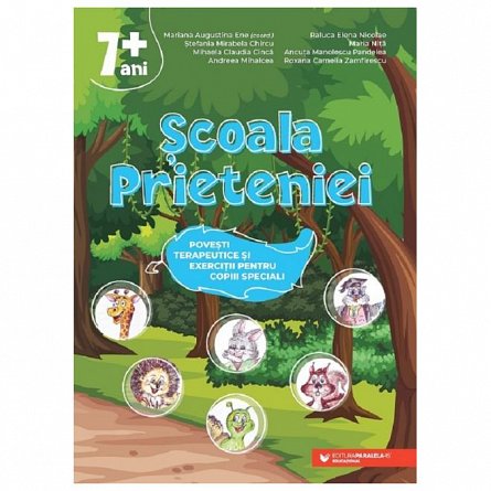 Scoala prieteniei. Povesti terapeutice si exercitii pentru copiii speciali 7 ani plus