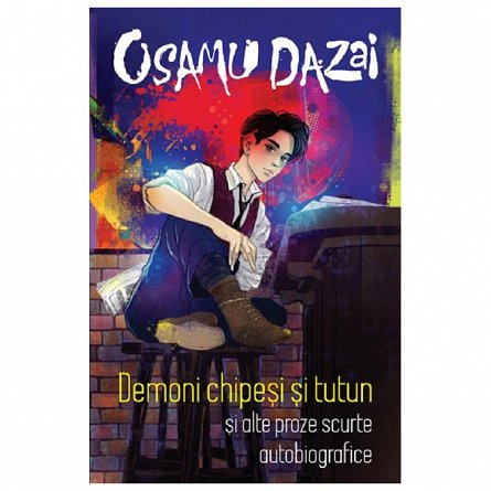 Demoni chipesi si tutun si alte proze scurte autobiografice