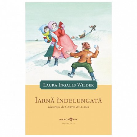 Iarna indelungata. Seria Casuta din prerie. Vol. 6