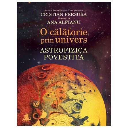 O calatorie prin univers. Astrofizica povestita