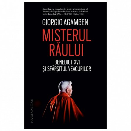 Misterul raului. Benedict XVI si sfarsitul veacurilor