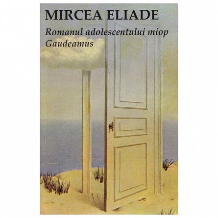 Romanul adolescentului miop. Gaudeamus