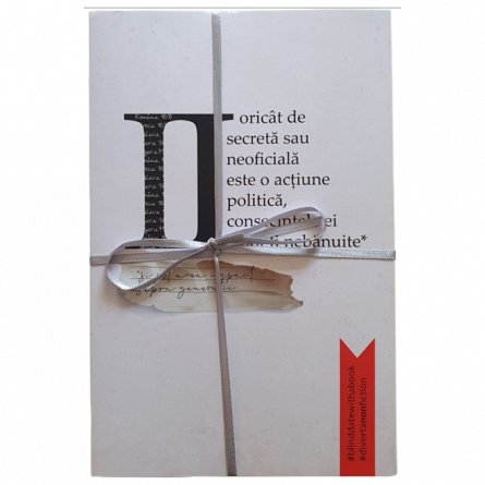 Oricat de secreta sau neoficiala este o actiune politica, consecintele ei pot fi nebanuite*