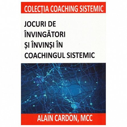 Jocuri de invingatori si invinsi in coachingul sistemic