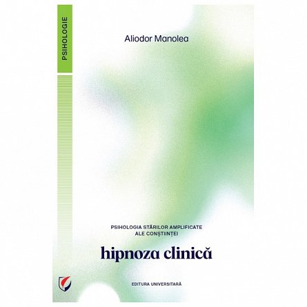 Psihologia starilor amplificate ale constiintei. Hipnoza clinica
