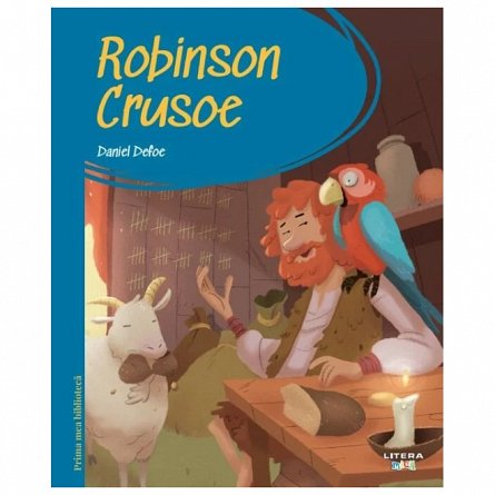 Prima mea biblioteca. Robinson Crusoe