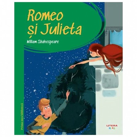 Prima mea biblioteca. Romeo si Julieta