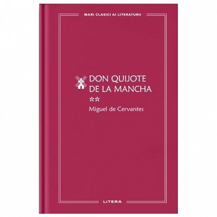 Don Quijote de la Mancha II. Mari clasici ai literaturii