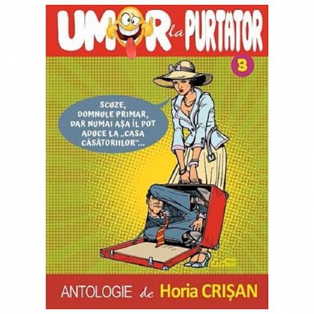 Umor la purtator. Vol. 3