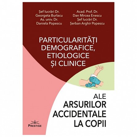 Particularitati demografice. etiologice si clinice ale arsurilor accidentale la copii