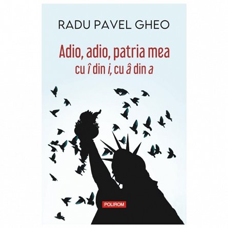 Adio, adio, patria mea cu i din i, cu a din a