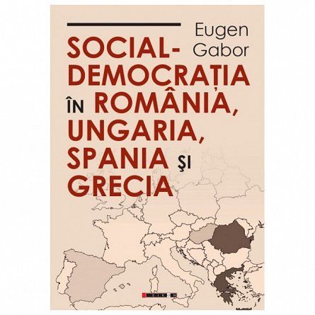 Social-democratia in Romania. Ungaria. Spania si Grecia
