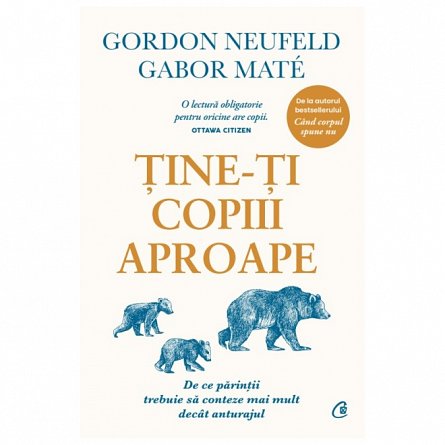 Tine-ti copiii aproape. Editie de colectie