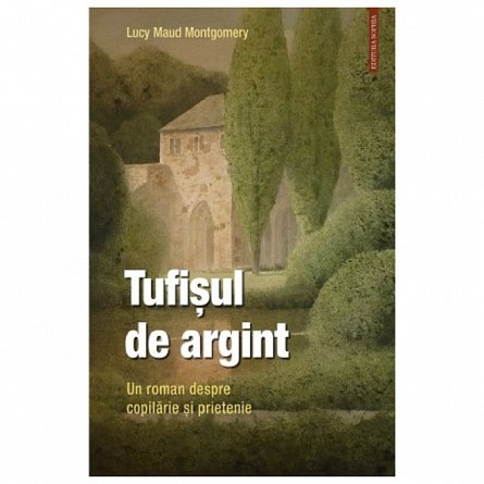Tufisul de argint. Un roman despre copilarie si prietenie