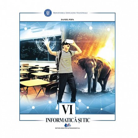 Informatica si TIC. Manual. Clasa 6