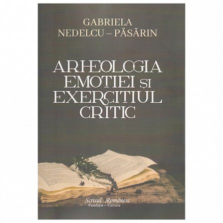 Arheologia emotiei si exercitiul critic