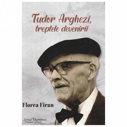 Tudor Arghezi. Treptele devenirii