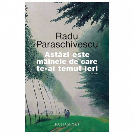 Astazi este mainele de care te-ai temut ieri