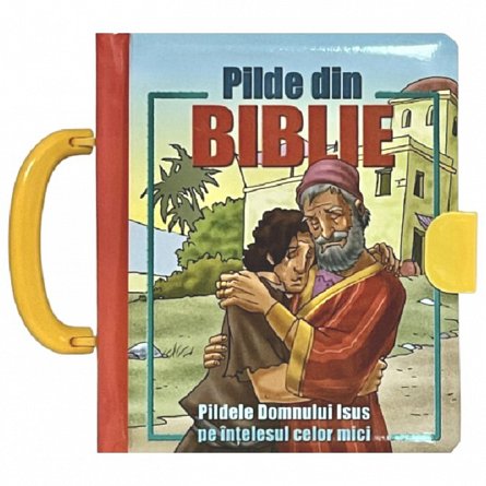 Pilde din Biblie. Pildele Domnului Isus pe intelesul celor mici