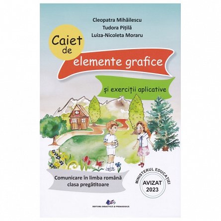 Comunicare in limba romana. Caiet de elemente grafice si exercitii aplicative. Clasa pregatitoare