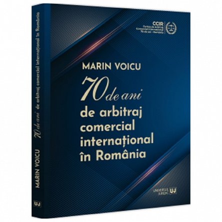 70 de ani de arbitraj comercial international in Romania